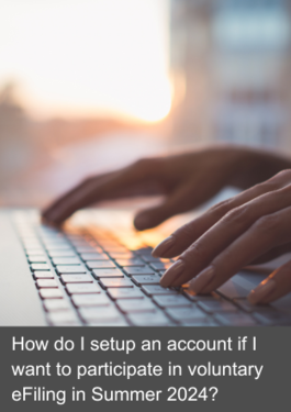 How do I setup an account if I want to participate in voluntary eFiling in Summer 2024?